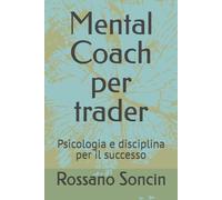 Mental Coach per trader: Psicologia e disciplina per il successo