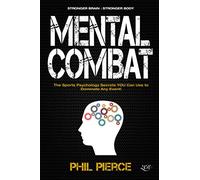Mental Combat: The Sports Psychology Secrets You Can Use to Dominate Any Event! (Stronger Brain: Stronger Body): 1