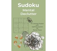 Mental Declutter Sudoku Puzzle Book: Sudoku Puzzles to Declutter your mind | Medium Difficulty Brain Games to Reduce Overthinking and Find Your Focus ... 140 Pages | 65+ Puzzles | Solutions Included
