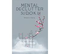 Mental Declutter Sudoku: Sudoku Puzzles For Mental Declutter | Help Calm The Mind , Clear Mental Clutter , and Improve Focus | 100+ Quotes To Inspire | 100+ Puzzles | Solution Included Calm |