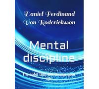 Mental discipline: The habit that will change your life