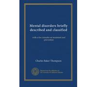 Mental disorders briefly described and classified: with a few remarks on treatment and prevention