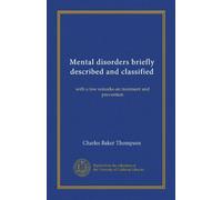 Mental disorders briefly described and classified: with a few remarks on treatment and prevention