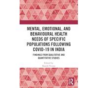 Mental, Emotional, and Behavioural Health Needs of Specific Populations following COVID-19 in India: Findings from Qualitative and Quantitative Studies