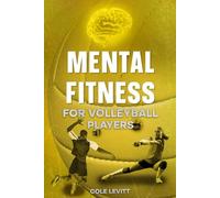 Mental Fitness for Volleyball Players (Mental Fitness for Young Athletes)