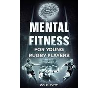 Mental Fitness for Young Rugby Players (Mental Fitness for Young Athletes)