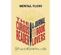 Mental Floss: The Curious Reader Journal for Book Lovers