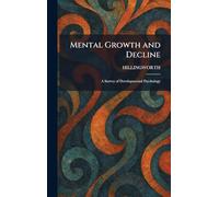Mental Growth and Decline: A Survey of Developmental Psychology