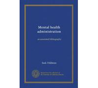 Mental health administration: an annotated bibliography