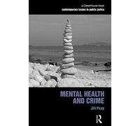 Mental Health and Crime (Contemporary Issues in Public Policy) by Jill Peay (20-Mar-2012) Paperback
