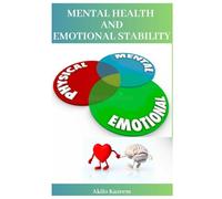 Mental Health and Emotional Stability: A Guide to Emotional Balance and Inner Strength