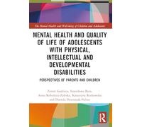 Mental Health and Quality of Life of Adolescents with Physical, Intellectual and Developmental Disabilities: Perspectives of Parents and Children (The ... and Well-being of Children and Adolescents)