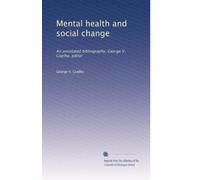 Mental health and social change: An annotated bibliography. George V. Coelho, editor
