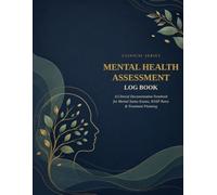 Mental Health Assessment Log Book: A Clinical Documentation Notebook for Mental Status Exams, SOAP Session Notes & Treatment Planning