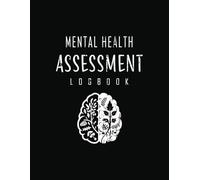Mental Health Assessment Logbook: Ready-to-Use Documentation Templates
