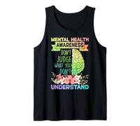 Mental Health Awareness Dont Judge What You Don't Understand Camiseta sin Mangas