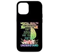 Mental Health Awareness Dont Judge What You Don't Understand Carcasa para iPhone 12/12 Pro