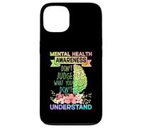 Mental Health Awareness Dont Judge What You Don't Understand Carcasa para iPhone 13