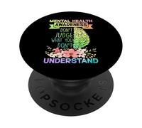 Mental Health Awareness Dont Judge What You Don't Understand PopSockets PopGrip Adhesivo