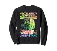 Mental Health Awareness Dont Judge What You Don't Understand Sudadera