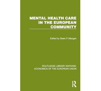 Mental Health Care in the European Community (Routledge Library Editions: Economics of the European Union)