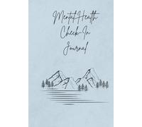 Mental Health Check-In Journal: A Daily Reflection Workbook to Track Emotions, Triggers & Personal Growth