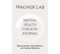 Mental Health Check-In Journal: Reduce Anxiety, Track Emotions, and Improve Wellbeing