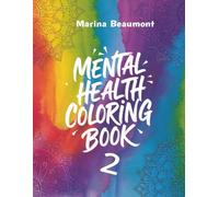 Mental Health Coloring Book 2: A book of 50 Inspirational Quotes to Soothe Stress, Motivate, Boost Positivity, and Encourage Mindfulness. Easy to ... Single Sided pages. 8.5 x 11 inch format.