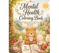 Mental Health Coloring Book: A Cozy and Easy Coloring Book with Positive Affirmations, Cute Animals, and Relaxing Nature Scenes for Stress Relief, ... and Emotional Wellness (Gentle Coloring Book)