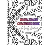 Mental Health Colouring Book Colour, Reflect & Journal