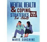 Mental Health & Coping Strategies from A to Z: For Adults