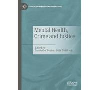 Mental Health, Crime and Justice (Critical Criminological Perspectives)