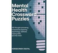 Mental Health Crossword Puzzles: 150 Write-On Crosswords Exploring Psychology, Wellness, Coping Skills, and the Mind (The Awareness & Inclusion Trivia Vault Series)