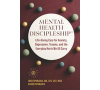 Mental Health Discipleship: Life-Giving Care for Anxiety, Depression, Trauma, and the Everyday Hurts We All Carry (NICC Institute Foundations)