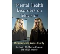 Mental Health Disorders on Television: Representation Versus Reality