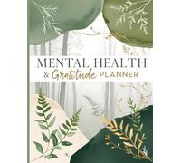 Mental Health & Gratitude Planner.: A Self-Care Journal with Stress Relief Colouring Pages.