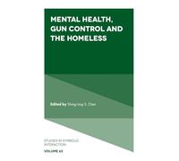 Mental Health, Gun Control and the Homeless: 62 (Studies in Symbolic Interaction)