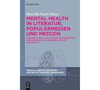Mental Health in Literatur, Populärmedien und Medizin: Aushandlungen von psychischer Gesundheit und Krankheit aus intersektionaler Perspektive