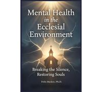 Mental health in the ecclesial environment: Breaking the Silence, Restoring Souls