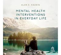 Mental Health Interventions in Everyday Life: Beyond Psychotherapy to Reduce Symptoms of Mental Disorders and Improve Wellbeing