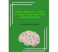 Mental Health is a Verb: a Visual Study Guide for Nursing Students