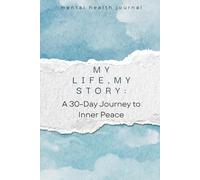 Mental Health Journal:A 30-Day Journey to Inner Peace: Reflect, Release, Rebuild