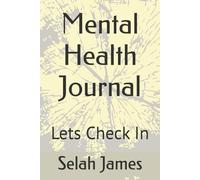 Mental Health Journal: Lets Check In