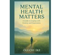 Mental Health Matters: A Guide to Coping with Anxiety and Depression