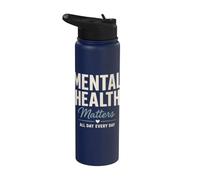 Mental Health Matters All Day Every Day Inspirational Stainless Steel Insulated Water Bottle