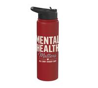 Mental Health Matters All Day Every Day Inspirational Stainless Steel Insulated Water Bottle