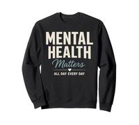 Mental Health Matters All Day Every Day Inspirational Sudadera