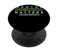 Mental Health Matters MENTAL HEALTH MATTERS ALL DAY EVERY PopSockets PopGrip Adhesivo