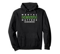 Mental Health Matters MENTAL HEALTH MATTERS ALL DAY EVERY Sudadera con Capucha