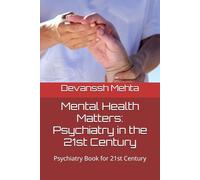 Mental Health Matters: Psychiatry in the 21st Century: Psychiatry Book for 21st Century